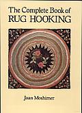 The Complete Book of Rug Hooking