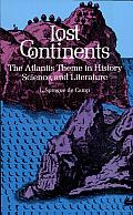 Lost Continents: The Atlantis Theme in History, Science, and Literature