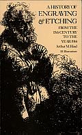 A History of Engraving & Etching from the 15th Century to the Year 1914