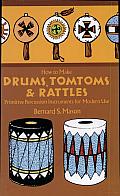 Drums, Tomtoms and Rattles: Primitive Percussion Instruments for Modern Use