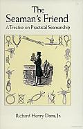 The Seaman's Friend: A Treatise on Practical Seamanship
