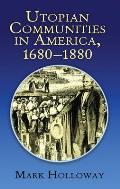 Heavens on Earth:  Utopian Communities in America 1680-1880