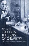 Crucibles the Story of Chemistry 4TH Edition