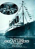 The First Great Ocean Liners in Photographs: 193 Views, 1897-1927