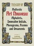 Treasury of Authentic Art Nouveau Alphabets, Decorative Initials, Monograms, Fra (Dover Pictorial Archives)