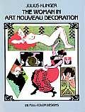 The Woman in Art Nouveau Decoration: 141 Full-Color Designs (Dover Pictorial Archives)