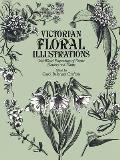 Victorian Floral Illustrations: 344 Wood Engravings of Exotic Flowers and Plants (Dover Pictorial Archives)