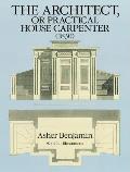 The Architect, or Practical House Carpenter (1830)