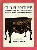 Old Furniture: Understanding the Craftsman's Art (Second, Revised Edition)