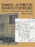 Making Authentic Shaker Furniture: With Measured Drawings of Museum Classics (Furniture Making)