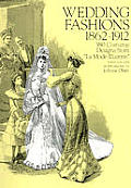 Wedding Fashions, 1860-1912: 380 Costume Designs from "La Mode Illustree"