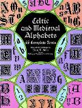 Celtic and Medieval Alphabets: 53 Complete Fonts (Dover Pictorial Archives) Cover