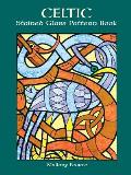 Celtic Stained Glass Pattern Book (Dover Pictorial Archives)