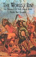 The World S Rim: Great Mysteries of the North American Indians