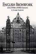 English Ironwork of the Xviith & Xviiith Centuries