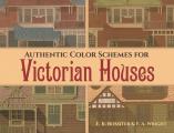 Authentic Color Schemes for Victorian Houses: Comstock S Modern House Painting, 1883 Cover