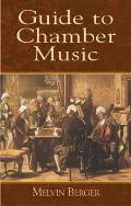 Guide To Chamber Music (2ND 01 Edition)