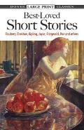 Best-Loved Short Stories: Flaubert, Chekhov, Kipling, Joyce, Fitzgerald, Poe and Others (Large Print) (Dover Large Print Classics)
