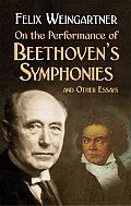 On the Performance of Beethoven's Symphonies: And Other Essays