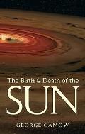 The Birth & Death of the Sun: Stellar Evolution and Subatomic Energy