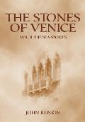 The Stones of Venice: Volume II. the Sea-Stories