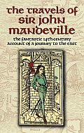 Travels of Sir John Mandeville : Fantastic 14TH-century Account of a Journey To the East (06 Edition)