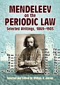 Mendeleev on the Periodic Law: Selected Writings, 1869 - 1905