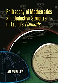 Philosophy of Mathematics and Deductive Structure in Euclid's Elements
