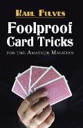 Foolproof Card Tricks for the Amateur Magician