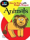 Art Start Animals: How to Draw with Simple Shapes (Art Start)