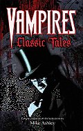 Vampires: Classic Tales (Dover Mystery, Detective, Ghost Stories and Other Fiction) Mike Ashley