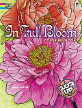 In Full Bloom: A Close-Up Coloring Book (Dover Coloring Books)