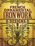 French Ornamental Ironwork Designs (Dover Books on Architecture) Cover