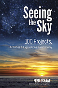 Seeing the Sky: 100 Projects, Activities & Explorations in Astronomy (Dover Books on Astronomy)