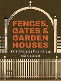 Fences, Gates and Garden Houses: A Book of Designs with Measured Drawings (Dover Architecture) Cover