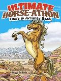 Ultimate Horse-Athon Facts and Activity Book