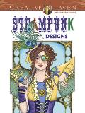 Creative Haven Steampunk Designs Coloring Book (Creative Haven Coloring Books)