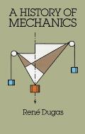 A History of Mechanics (Dover Classics of Science & Mathematics)