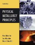 Physical Metallurgy Principles (4TH 09 Edition)