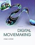 Digital Moviemaking (7TH 09 Edition)
