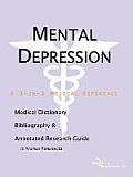 Mental Depression - A Medical Dictionary, Bibliography, and Annotated Research Guide to Internet References