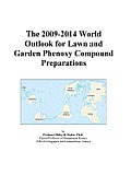 The 2009-2014 Outlook for Lawn and Garden Phenoxy Compound Preparations in the United States Icon Group International