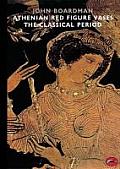 Athenian Red Figure Vases: The Classical Period (World of Art)