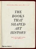 The Books That Shaped Art History: From Gombrich and Greenberg to Alpers and Krauss Cover