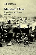Mandate Days: British Lives in Palestine, 1918-1948 Cover
