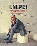 Architecture of I M Pei With an Illustrated Catalogue of the Buildings & Projects