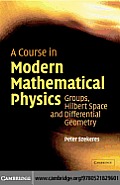 A Course in Modern Mathematical Physics