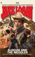Jake Logan #399: Slocum and the Meddler
