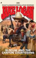 Slocum #400: Slocum #400: Slocum and the Canyon Courtesans