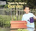 Watch Me Plant a Garden (Welcome Books: Making Things)